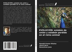 EVOLUCIÓN: eslabón de unión y eslabón perdido en el reino animal - Khalua, Ranajit Kumar; Bera, Atanu; Jana, Banashree