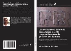 Las relaciones públicas como herramienta corporativa para la gestión del cambio - Chinyere Uzo Juliet, Ujam