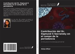 Contribución del Dr. Sigmund S Socransky en el campo de la periodoncia - Afsar, Asiya