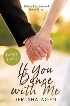 If You Dance with Me: A Clean Christian Romance (Large Print) - Agen, Jerusha
