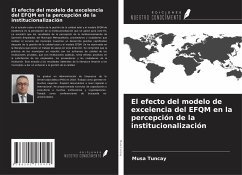 El efecto del modelo de excelencia del EFQM en la percepción de la institucionalización - Tuncay, Musa