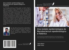 Una revisión epidemiológica de Mycobacterium epedimiológica e histórica - Nazir, Taha; Taha, Nida