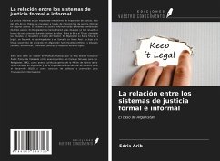 La relación entre los sistemas de justicia formal e informal - Arib, Edris