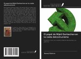 El papel de Mijail Gorbachov en la caída delcomunismo