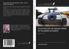 La producción de equipo militar en los países europeos - Pöcher, Harald