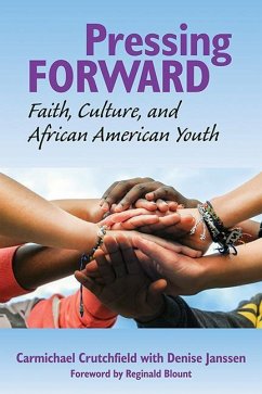 Pressing Forward: Faith, Culture, and African American Youth - Crutchfield, Carmichael