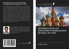 REAFIRMACION DE LAS IDENTIDADES ETNORELIGIOSAS EN RUSIA, 1991-2015 - Saini, Prashant