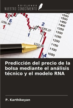 Predicción del precio de la bolsa mediante el análisis técnico y el modelo RNA - Karthikeyan, P.