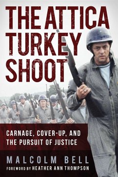 The Attica Turkey Shoot: Carnage, Cover-Up, and the Pursuit of Justice - Bell, Malcolm