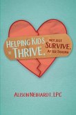 Helping Kids to Thrive, Not Just Survive, After Trauma