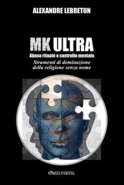 MK Ultra - Abuso rituale e controllo mentale - Lebreton, Alexandre