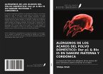 ALÉRGENOS DE LOS ÁCAROS DEL POLVO DOMÉSTICO: Der p1 & Blo t5 EN SANGRE MATERNA Y CORDÓNICA