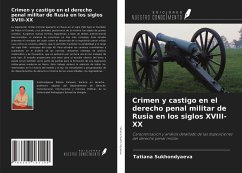 Crimen y castigo en el derecho penal militar de Rusia en los siglos XVIII-XX - Sukhondyaeva, Tatiana