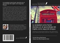 La ansiedad como factor decisivo en el aprendizaje del inglés como segunda lengua - Perea Rodríguez, Carles; Monteagudo Vidal, Josep Lluis