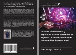 Derecho internacional y seguridad interna sostenible en Nigeria: La responsabilidad de la comunidad internacional - Ndumele, Uche Young S.