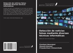 Detección de noticias falsas mediante diversas técnicas informáticas - Hemrajani, Prashant; Jhanwar, Mayank; Chimanchode, Priyadarshani