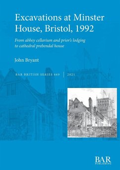 Excavations at Minster House, Bristol, 1992 - Bryant, John
