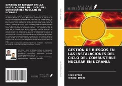 GESTIÓN DE RIESGOS EN LAS INSTALACIONES DEL CICLO DEL COMBUSTIBLE NUCLEAR EN UCRANIA - Drozd, Ivan; Drozd, Nikolai