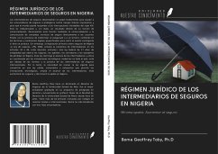 RÉGIMEN JURÍDICO DE LOS INTERMEDIARIOS DE SEGUROS EN NIGERIA - Geoffrey Toby, Ph. D