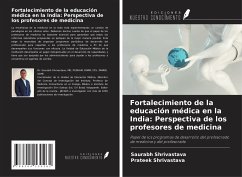 Fortalecimiento de la educación médica en la India: Perspectiva de los profesores de medicina - Shrivastava, Saurabh; Shrivastava, Prateek