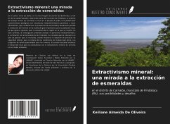 Extractivismo mineral: una mirada a la extracción de esmeraldas - Oliveira, Keiliane Almeida de