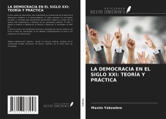 LA DEMOCRACIA EN EL SIGLO XXI: TEORÍA Y PRÁCTICA - Yakowlew, Maxim