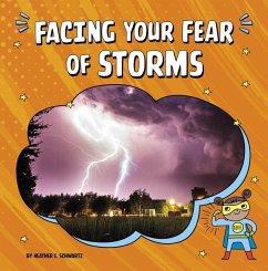 Facing Your Fear of Storms - Schwartz, Heather E.