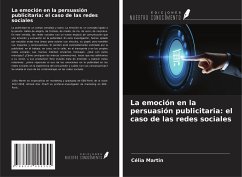 La emoción en la persuasión publicitaria: el caso de las redes sociales - Martin, Célia; Charfi, Ahmed Anis