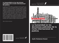 La humanidad en las decisiones judiciales de la Corte Internacional de Justicia - Pakdaman Rezaei, Aydin