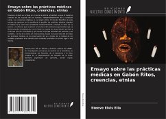 Ensayo sobre las prácticas médicas en Gabón Ritos, creencias, etnias - Ella, Steeve Elvis