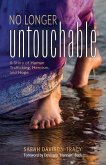 No Longer Untouchable: A Story of Human Trafficking, Heroism, and Hope