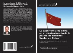 La experiencia de China en el mantenimiento de la paz de las Naciones Unidas en África - Ampwera, Meshach K.