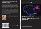 La transformación hemorrágica de un infarto cerebral