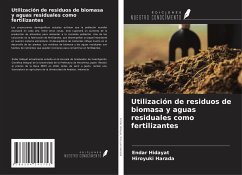 Utilización de residuos de biomasa y aguas residuales como fertilizantes - Hidayat, Endar; Harada, Hiroyuki