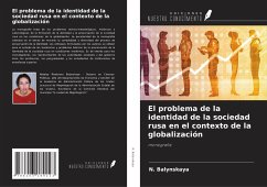 El problema de la identidad de la sociedad rusa en el contexto de la globalización - Balynskaya, N.
