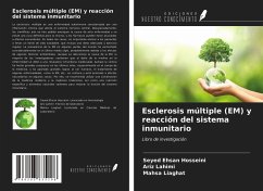 Esclerosis múltiple (EM) y reacción del sistema inmunitario - Hosseini, Seyed Ehsan; Lahimi, Ariz; Liaghat, Mahsa