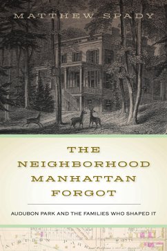 The Neighborhood Manhattan Forgot - Spady, Matthew