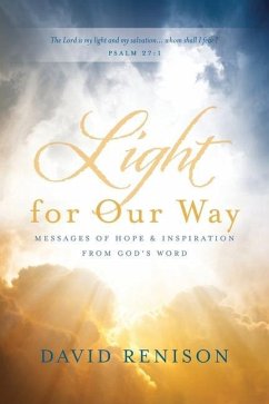 Light for Our Way: Messages of Hope & Inspiration from God's Word - Renison, David