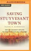 Saving Stuyvesant Town: How One Community Defeated the Worst Real Estate Deal in History