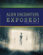 Alien Encounters Exposed! - Bild 1