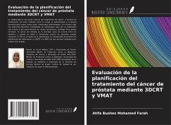 Evaluación de la planificación del tratamiento del cáncer de próstata mediante 3DCRT y VMAT - Bushes Mohamed Farah, Atifa