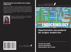 Hipertensión secundaria de origen endocrino - Antit, Saoussen; Bellakhal, Syrine; Ben Kaab, Badreddine