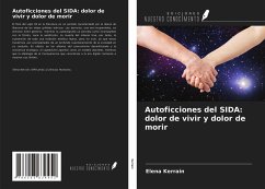 Autoficciones del SIDA: dolor de vivir y dolor de morir - Kerrain, Elena