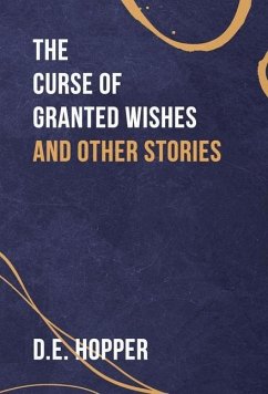 The Curse of Granted Wishes - Hopper, D. E.