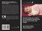 Muerte fetal en el útero en el Hospital General de Kamina en la R.D. del Congo