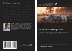 El mito del héroe gaucho - Hernandez, Claudio