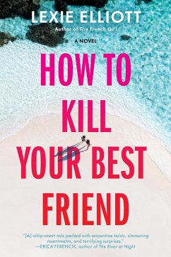 How to Kill Your Best Friend - Elliott, Lexie