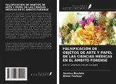 FALSIFICACIÓN DE OBJETOS DE ARTE Y PAPEL DE LAS CIENCIAS MÉDICAS EN EL ÁMBITO FORENSE