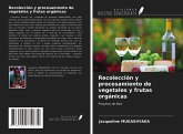 Recolección y procesamiento de vegetales y frutas orgánicas