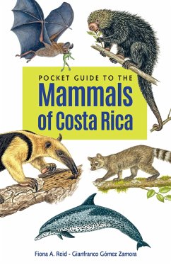 Pocket Guide to the Mammals of Costa Rica - Reid, Fiona A.; Zamora, Gianfranco Gomez